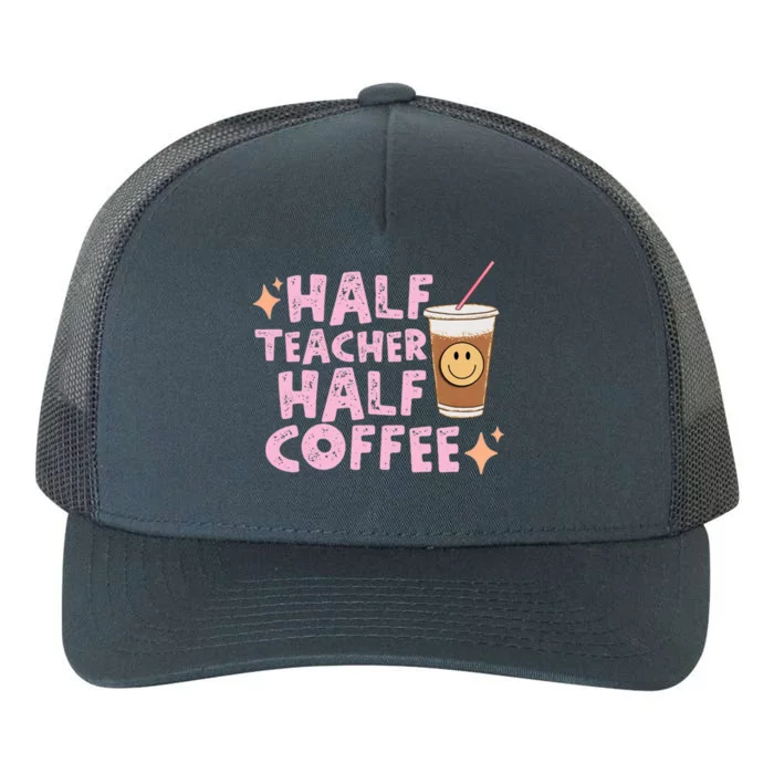 Retro Groovy Half Teacher Half Coffee Happy Teachers Day Gift Yupoong Adult 5-Panel Trucker Hat