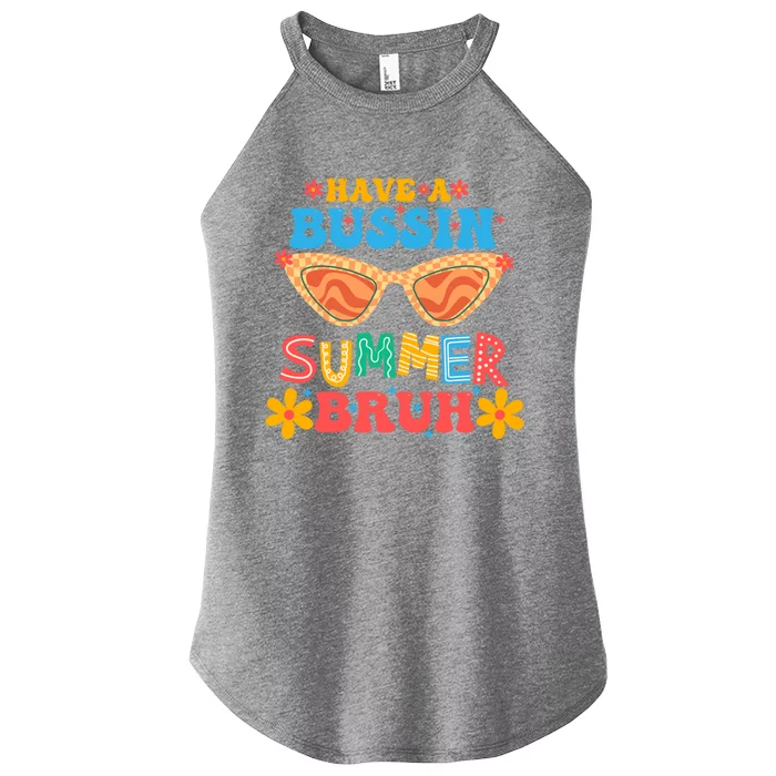 Retro Groovy Have A Bussin Summer Bruh End Of School Great Gift Women’s Perfect Tri Rocker Tank