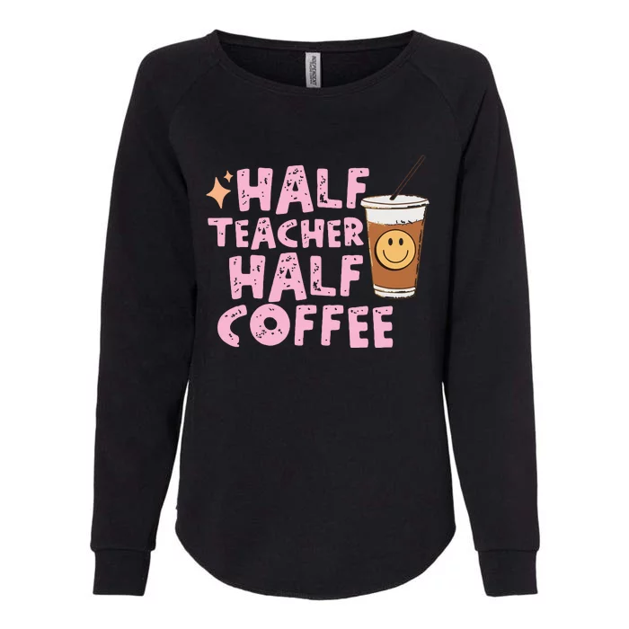 Retro Groovy Half Teacher Half Coffee Happy Teachers Day Womens California Wash Sweatshirt