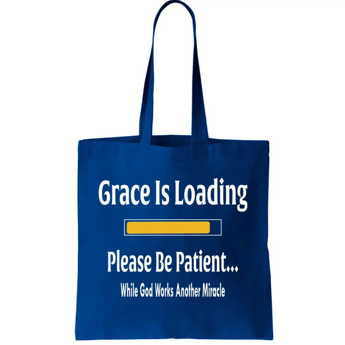 Religious Grace Is Loading Please Be Patient Surgery Gift Funny Gift Tote Bag