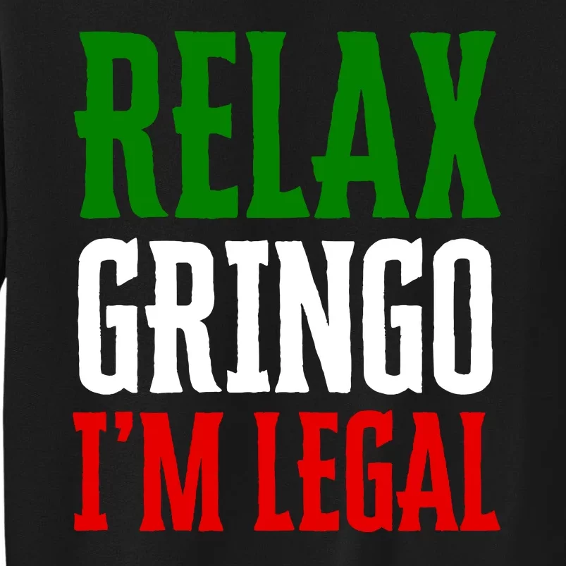 Relax Gringo IM Legal Sweatshirt