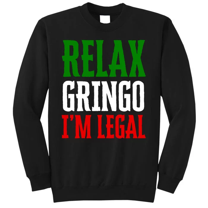 Relax Gringo IM Legal Sweatshirt