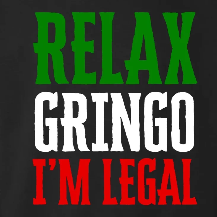 Relax Gringo IM Legal Toddler Hoodie