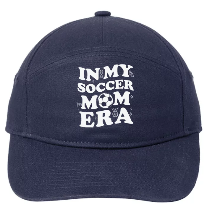 Retro Groovy In My Soccer Mom Era MotherS Day Soccer Mama 7-Panel Snapback Hat