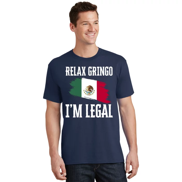 Relax Gringo Im Legal Funny T-Shirt