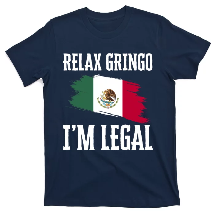 Relax Gringo Im Legal Funny T-Shirt