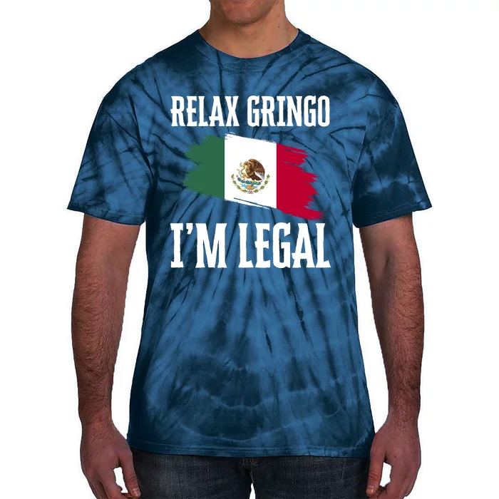 Relax Gringo Im Legal Funny Tie-Dye T-Shirt