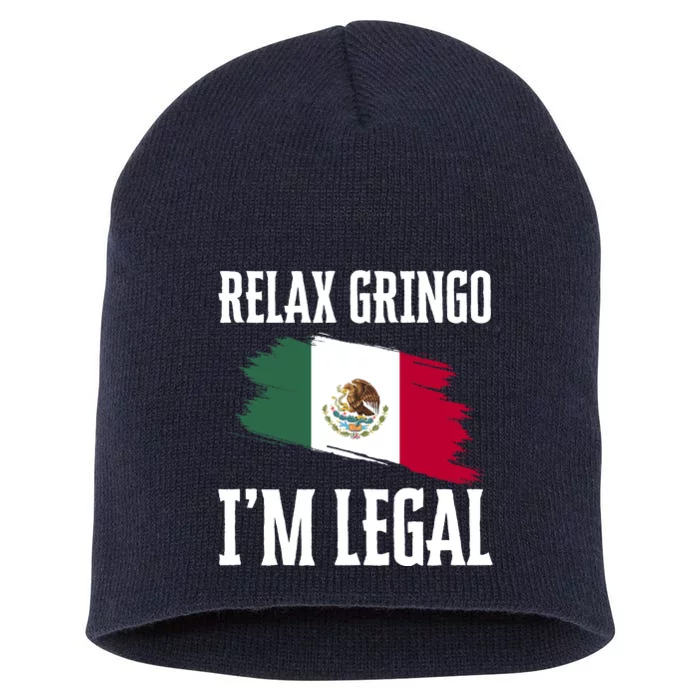 Relax Gringo Im Legal Funny Short Acrylic Beanie