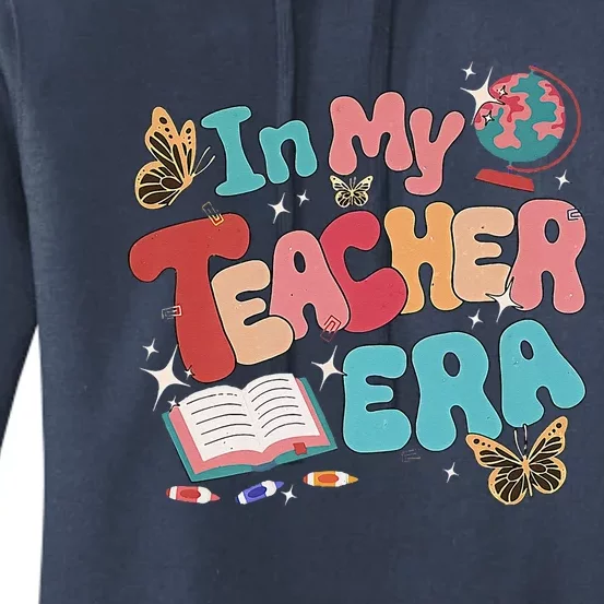 Retro Groovy In My Teacher Era Teaching Life Back To School Women's Pullover Hoodie