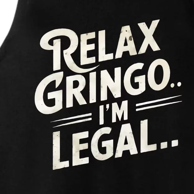 Relax Gringo Im Legal Ladies Tri-Blend Wicking Tank