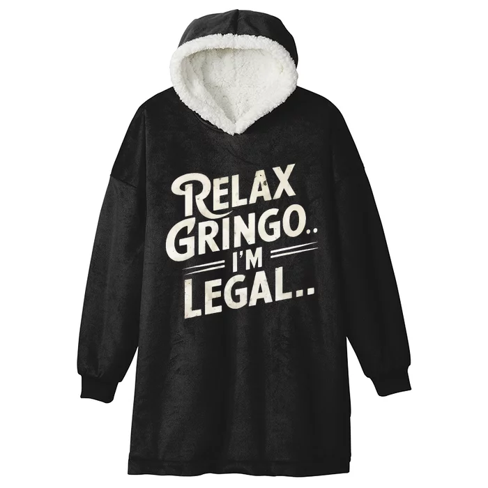 Relax Gringo Im Legal Hooded Wearable Blanket