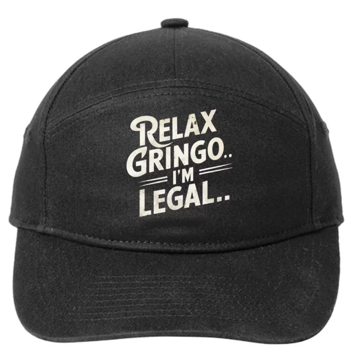 Relax Gringo Im Legal 7-Panel Snapback Hat