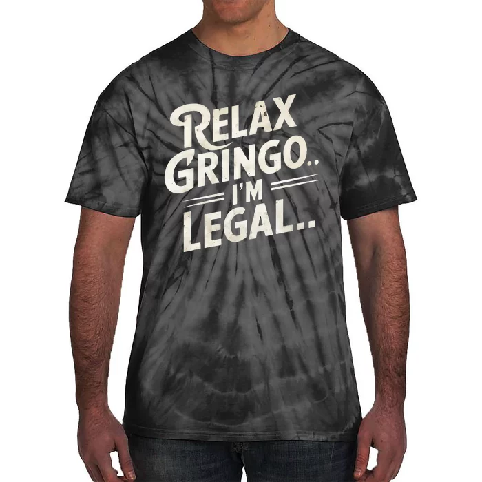 Relax Gringo Im Legal Tie-Dye T-Shirt