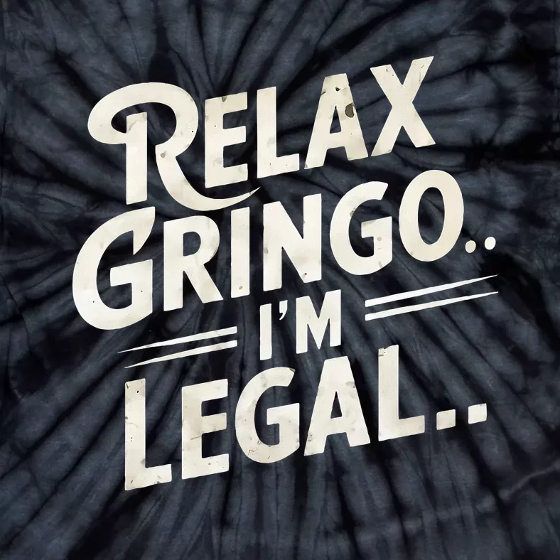 Relax Gringo Im Legal Tie-Dye T-Shirt