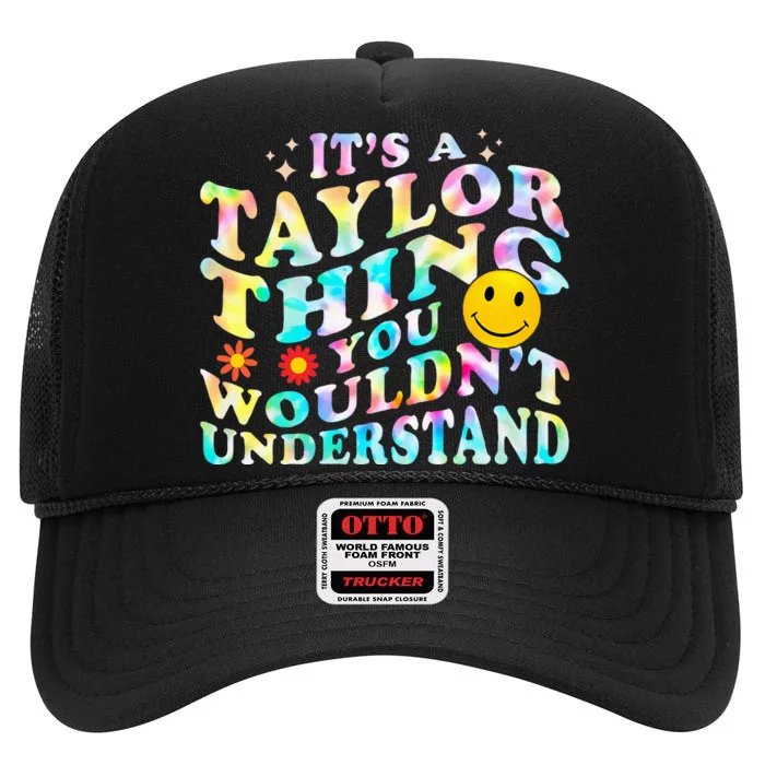 Retro Groovy ItS A Taylor Thing You WouldnT Understand High Crown Mesh Trucker Hat