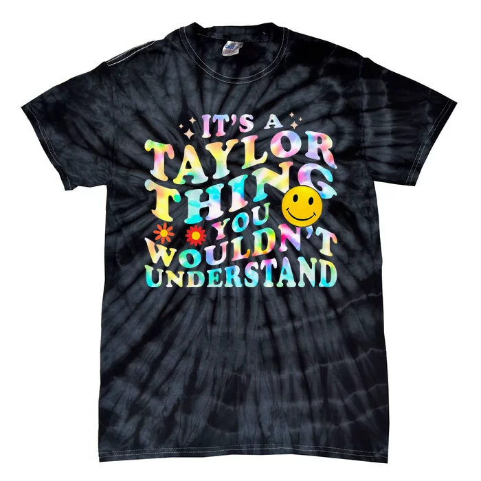 Retro Groovy ItS A Taylor Thing You WouldnT Understand Tie-Dye T-Shirt