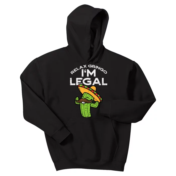 Relax Gringo Im Legal Funny Cinco De Mayo Mexican Immigrant Kids Hoodie