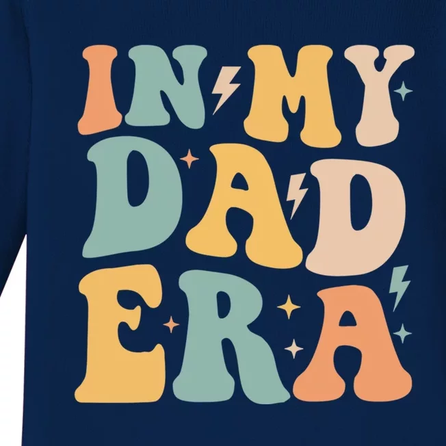 Retro Groovy In My Dad Era FatherS Day Gift Baby Long Sleeve Bodysuit