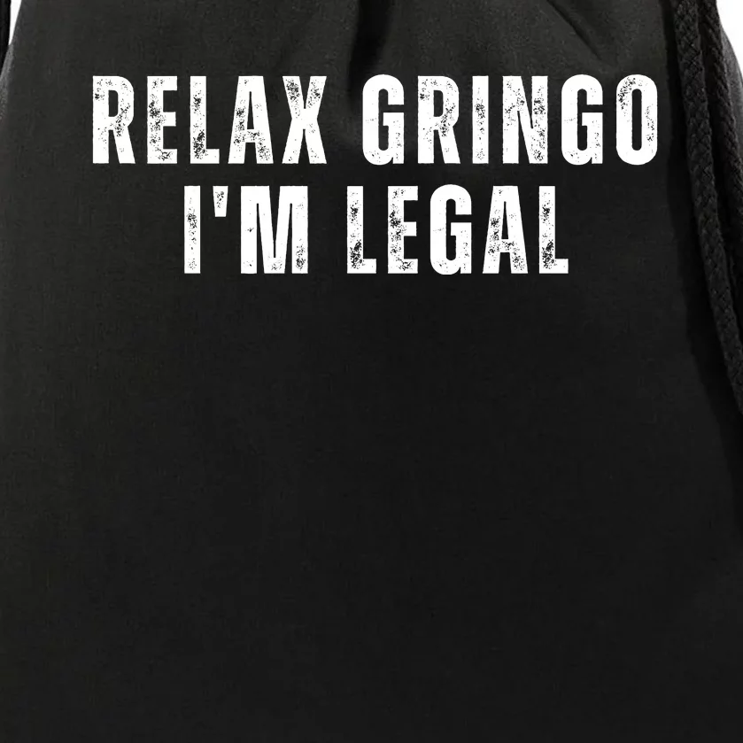 Relax Gringo Im Legal Drawstring Bag