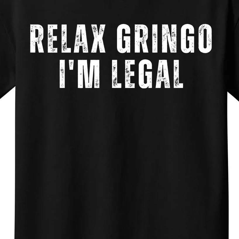 Relax Gringo Im Legal Kids T-Shirt