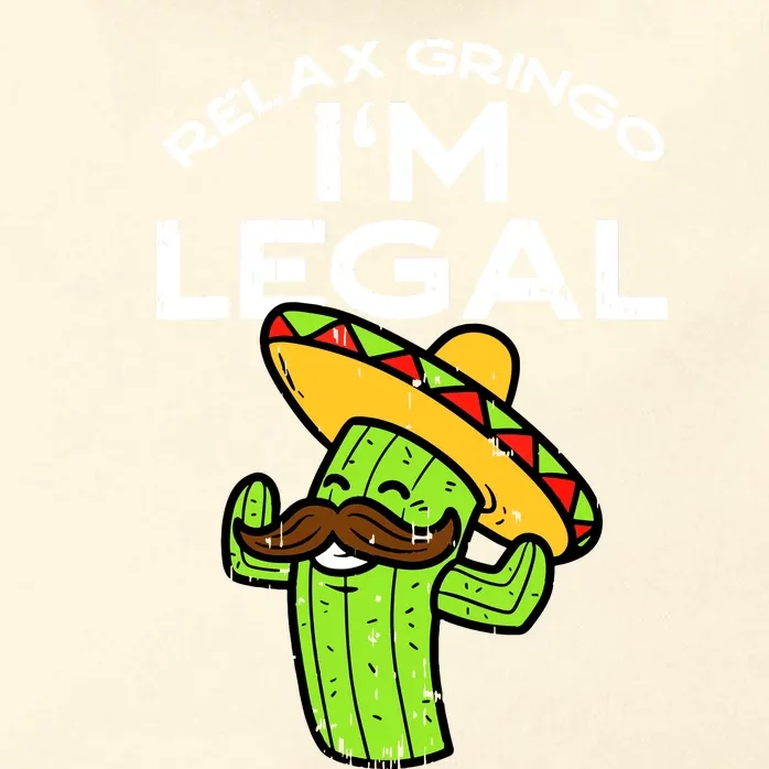 Relax Gringo Im Legal Funny Cinco De Mayo Mexican Immigrant Zip Tote Bag