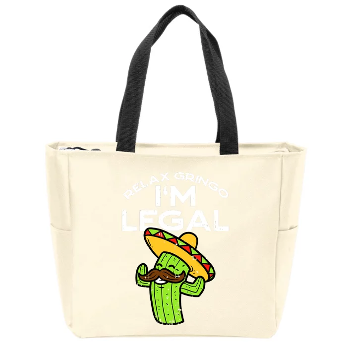 Relax Gringo Im Legal Funny Cinco De Mayo Mexican Immigrant Zip Tote Bag