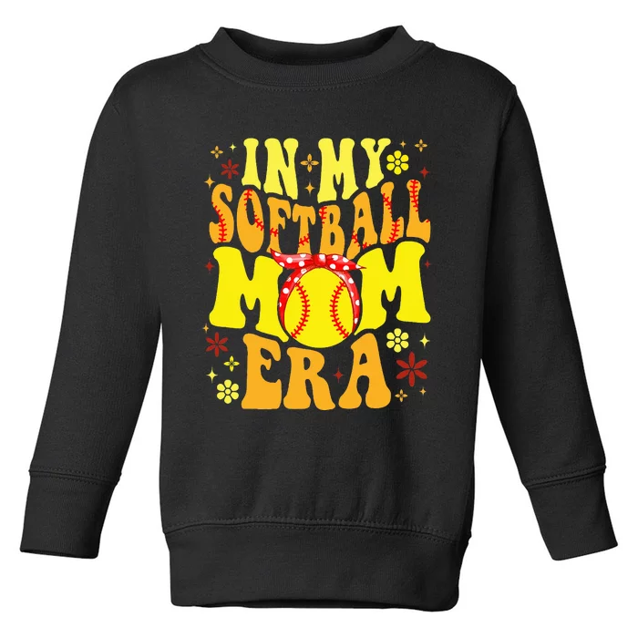 Retro Groovy In My Softball Mom Era Softball Mama Mom Life Toddler Sweatshirt