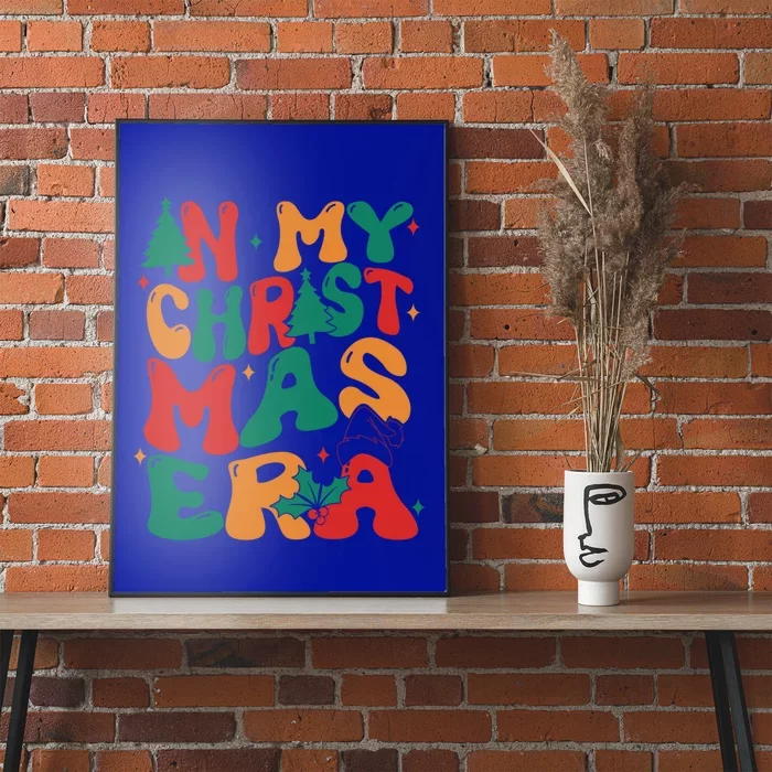 Retro Groovy In My Christmas Era Merry Christmas Vibes Gift Poster