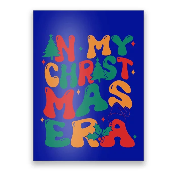 Retro Groovy In My Christmas Era Merry Christmas Vibes Gift Poster