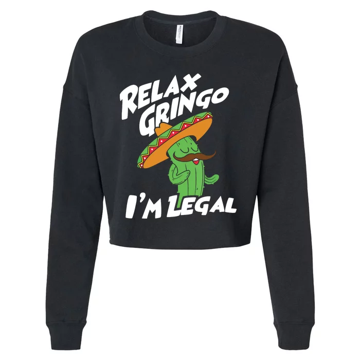 Relax Gringo Im Legal Funny Mexican Immigrant T Cropped Pullover Crew