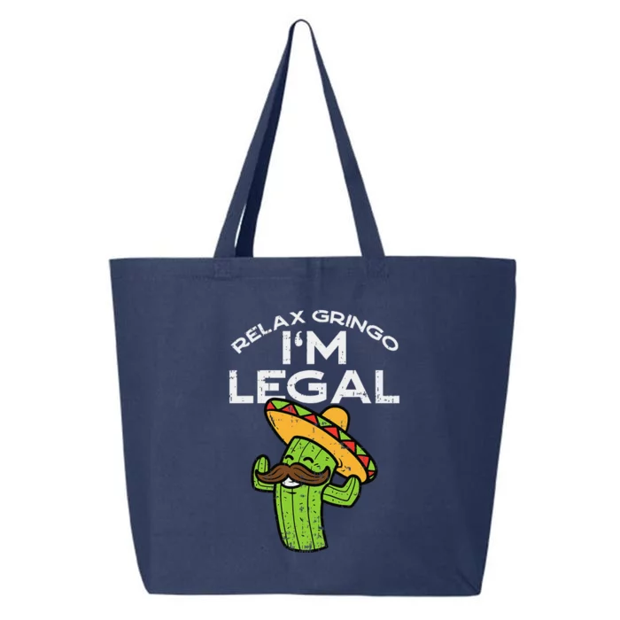 Relax Gringo Im Legal Funny Cinco De Mayo Mexican Immigrant 25L Jumbo Tote