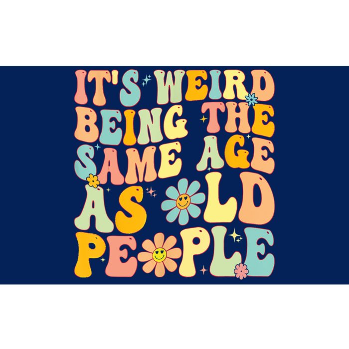 Retro Groovy It's Weird Being The Same Age As Old People Bumper Sticker