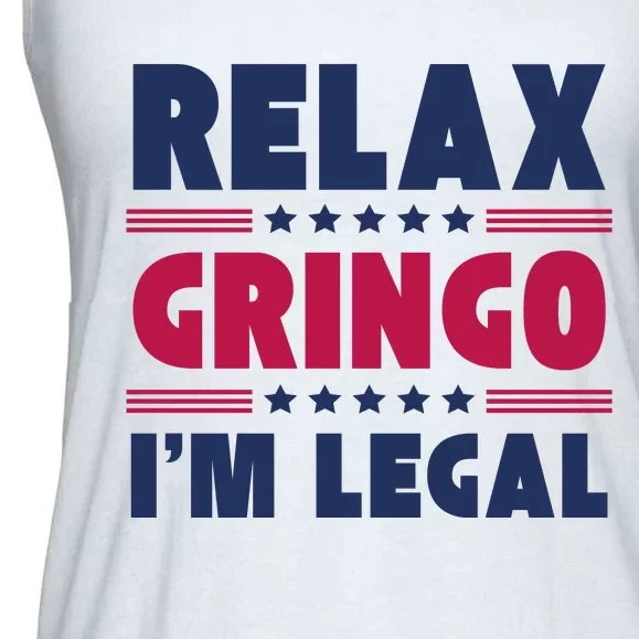 Relax Gringo Im Legal Funny Mexican American Immigration Joke Ladies Essential Flowy Tank