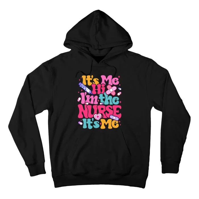 Retro Groovy Its Me Hi Im The Nurse Its Me Tall Hoodie