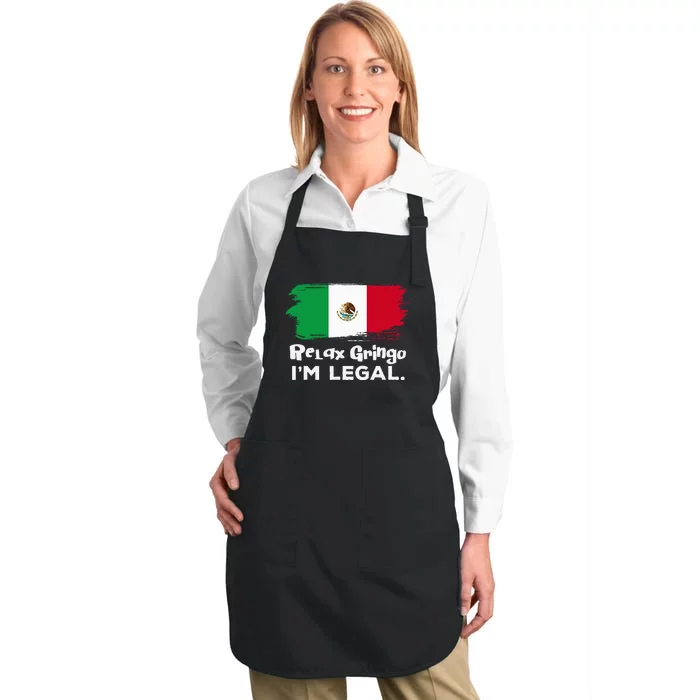 Relax Gringo Im Legal Funny Mexican Immigrant Full-Length Apron With Pocket