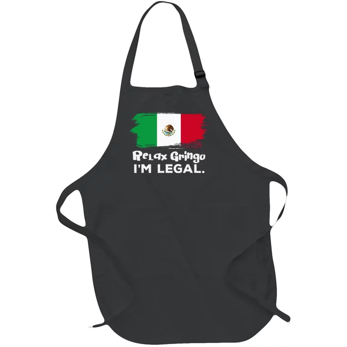 Relax Gringo Im Legal Funny Mexican Immigrant Full-Length Apron With Pocket