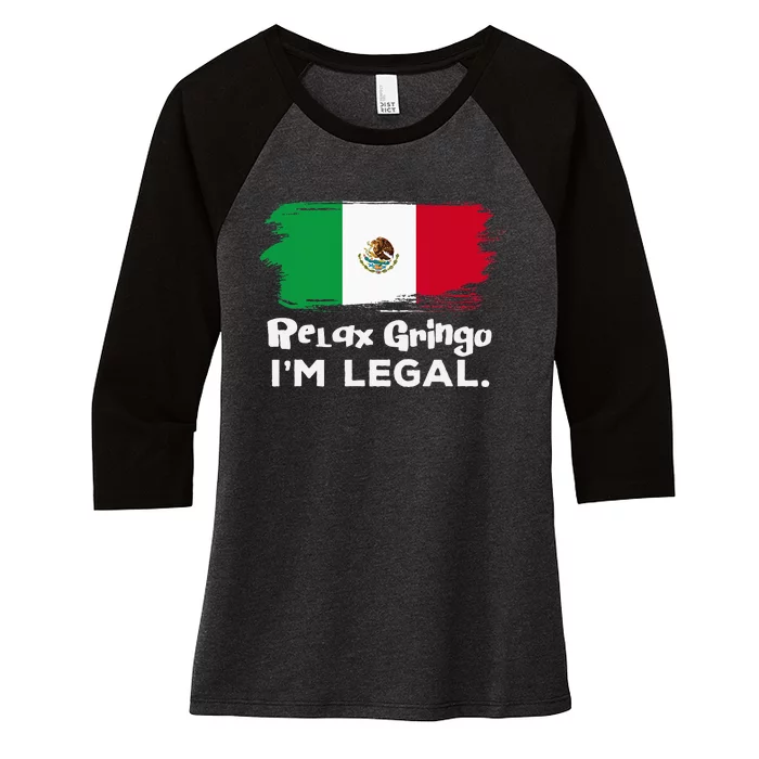 Relax Gringo Im Legal Funny Mexican Immigrant Women's Tri-Blend 3/4-Sleeve Raglan Shirt