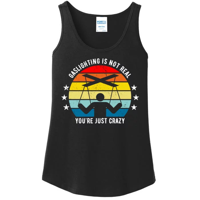 Retro Gaslighting Is Not Real You're Just Crazy Ladies Essential Tank