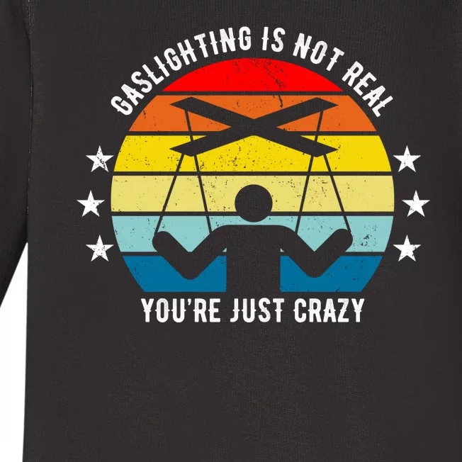 Retro Gaslighting Is Not Real You're Just Crazy Baby Long Sleeve Bodysuit