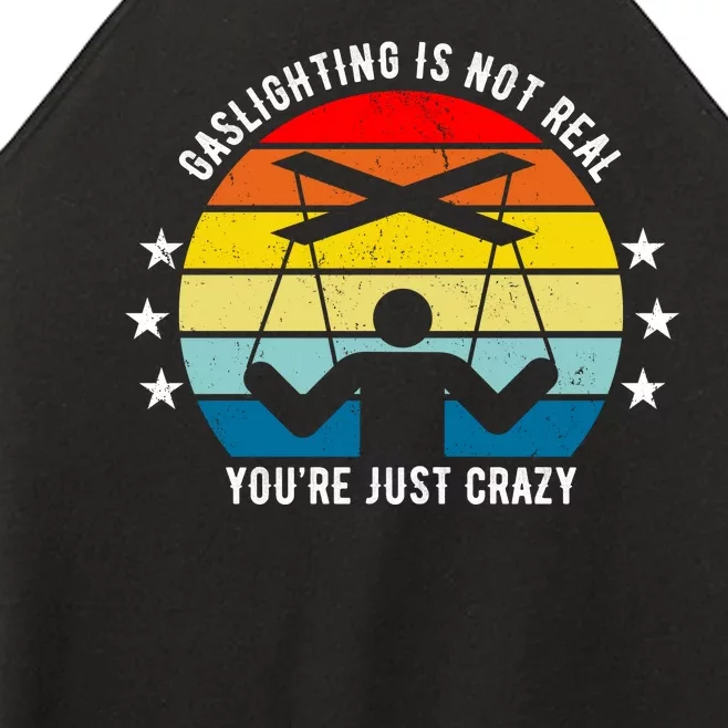 Retro Gaslighting Is Not Real You're Just Crazy Women’s Perfect Tri Rocker Tank