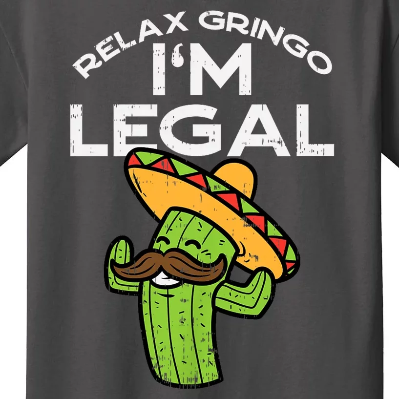 Relax Gringo Im Legal Funny Cinco De Mayo Mexican Immigrant Kids T-Shirt