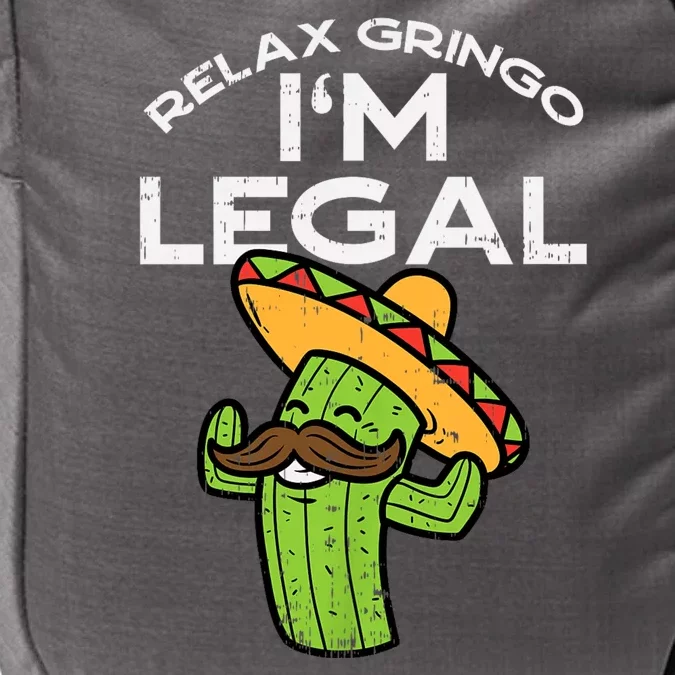 Relax Gringo Im Legal Funny Cinco De Mayo Mexican Immigrant Impact Tech Backpack