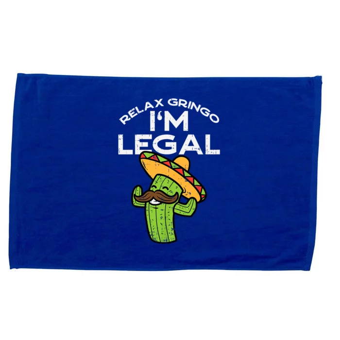 Relax Gringo Im Legal Funny Cinco De Mayo Mexican Immigrant Microfiber Hand Towel