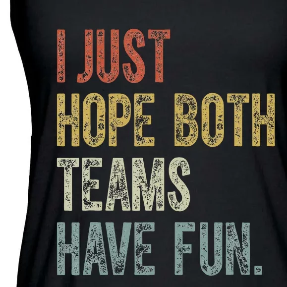 Retro Groovy I Just Hope Both Teams Have Fun Funny Saying Ladies Essential Flowy Tank