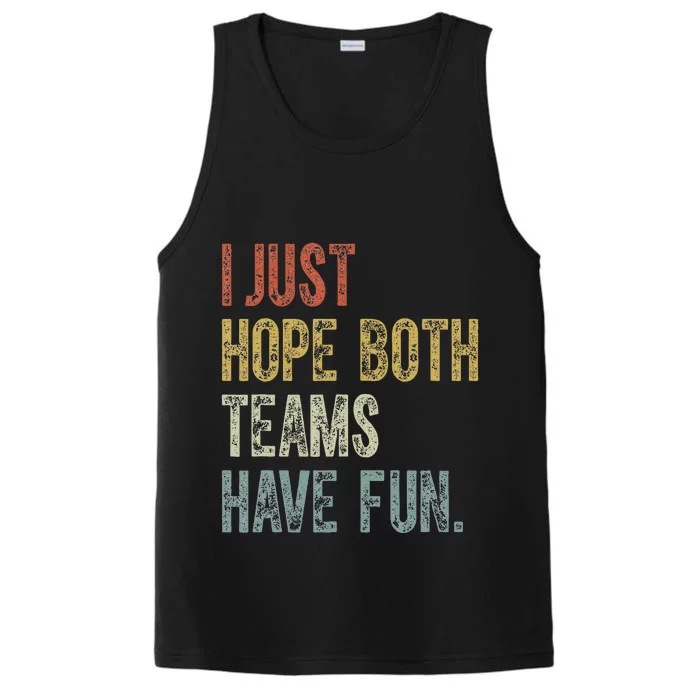 Retro Groovy I Just Hope Both Teams Have Fun Funny Saying Performance Tank