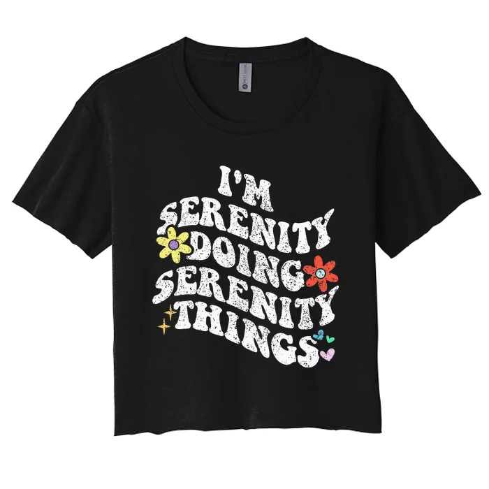 Retro Groovy Im Serenity Doing Serenity Things Funny Women's Crop Top Tee