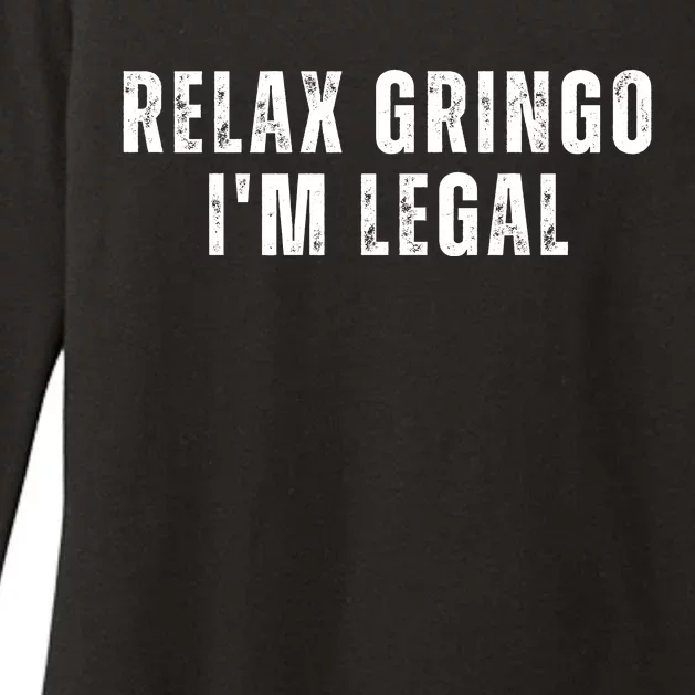 Relax Gringo Im Legal Funny Immigration Womens CVC Long Sleeve Shirt