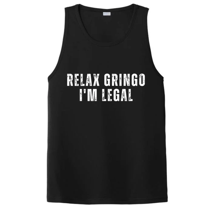 Relax Gringo Im Legal Funny Immigration Performance Tank