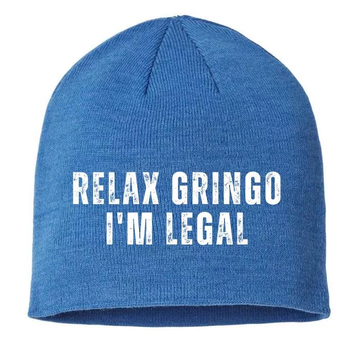 Relax Gringo Im Legal Funny Immigration 8 1/2in Sustainable Knit Beanie