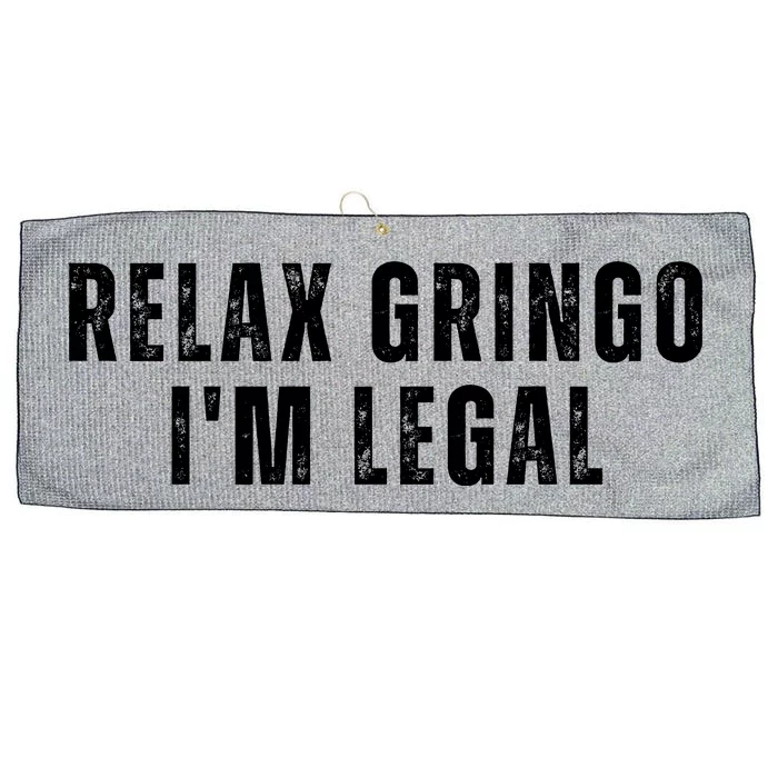 Relax Gringo Im Legal Funny Immigration Large Microfiber Waffle Golf Towel